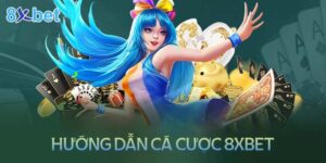 Hướng dẫn cơ bản để chơi cá cược an toàn trên 8XBet