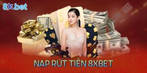 việc gửi và rút tiền 8xbet